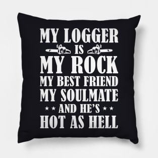 My Logger Is My Rock My Best Daughter T Shirts Pillow