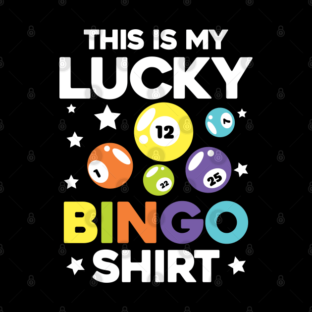 This is My Lucky Bingo Shirt by AngelBeez29