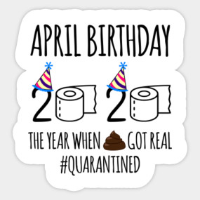 Download April Birthday 2020 April Birthday 2020 Sticker Teepublic