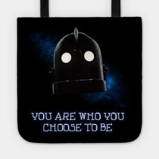 You are who you choose to be Tote