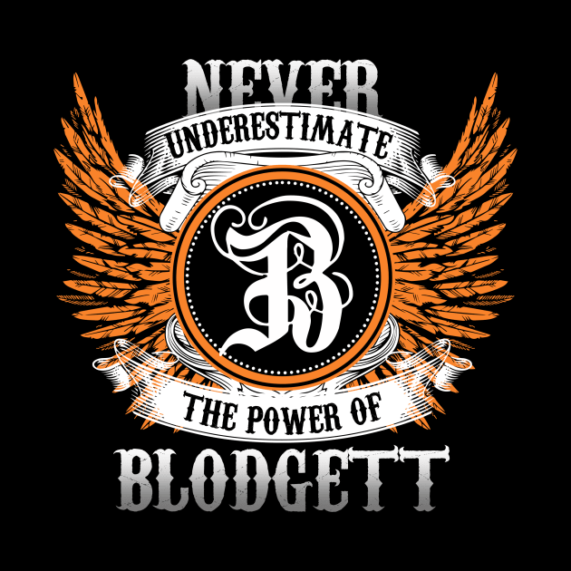 Blodgett Name Shirt Never Underestimate The Power Of Blodgett by Nikkyta