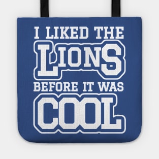 I Liked The Lions Before It Was Cool Tote