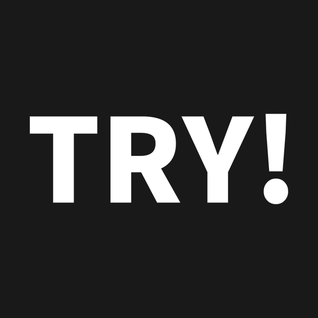 TRY! by NumberOneEverything