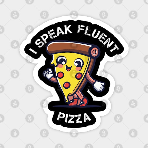 I Speak Fluent Pizza Magnet by Coolthings