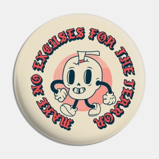 Make No Excuses for The Terror Pin