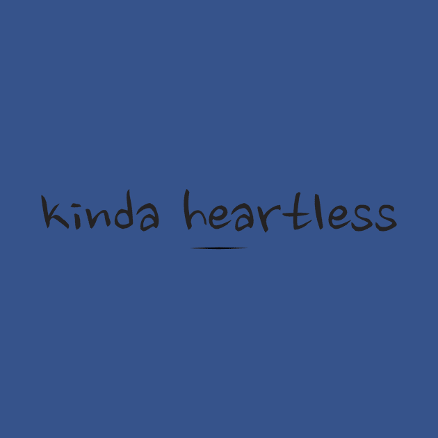 Kinda Heartless by Cranky Goat