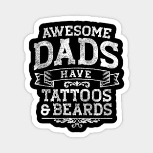 Awesome Dads Have Tattoos And Beards Proud Bearded Dad Magnet