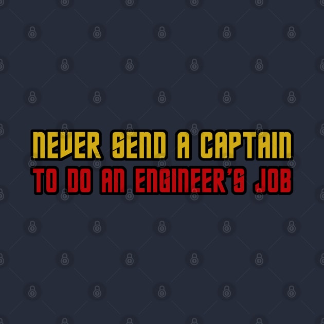 Never Send A CAPTAIN To Do An ENGINEER'S Job by House_Of_HaHa