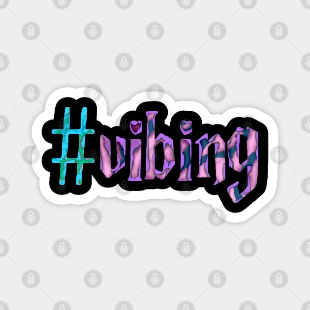 #vibing Magnet by RockyCreekArt