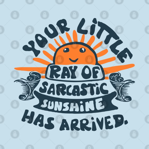 funny saying little ray of sarcastic sunshine by Roocolonia