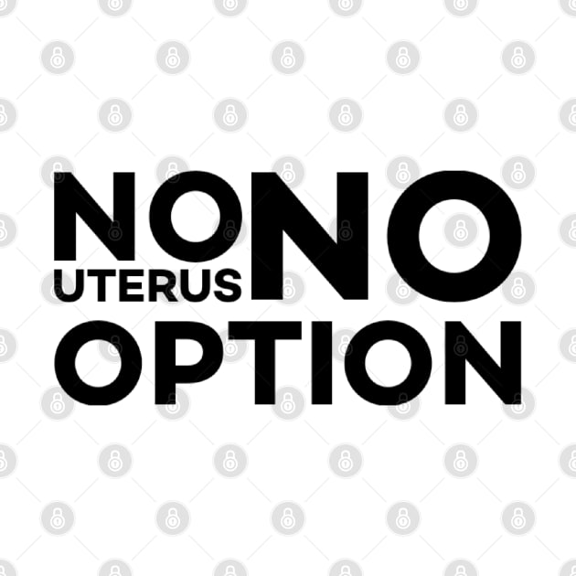 No Uterus No Opinion by Alennomacomicart