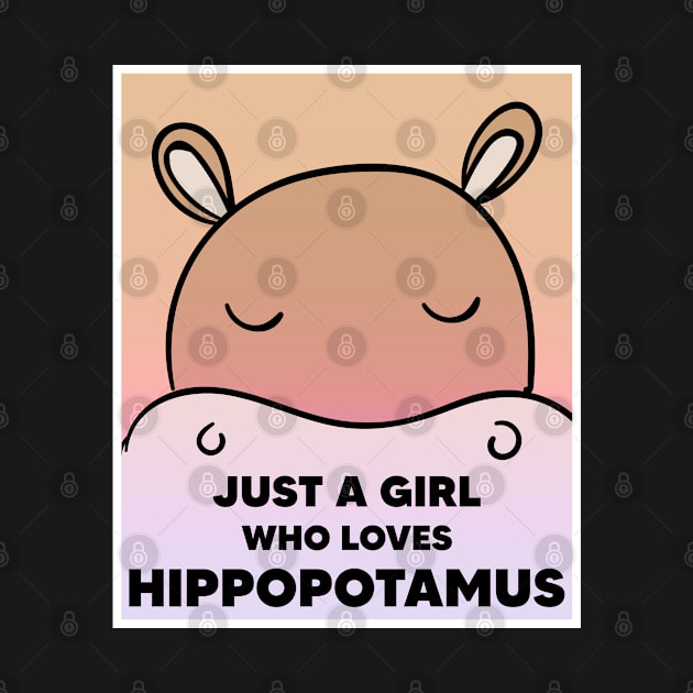 Just A Girl Who Loves Hippopotamus 2 by TarikStore