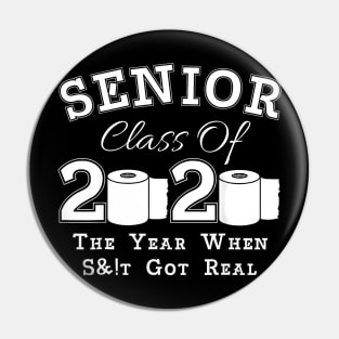 Senior Class of 2020 The Year When Got Real Graduation T-Shirt Pin