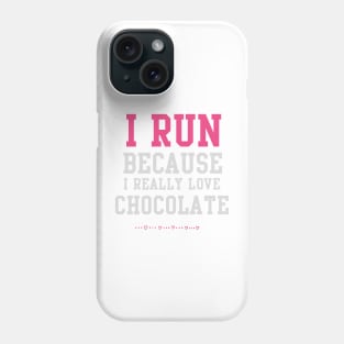 I Run Because I Love Chocolate Funny Running Exercise Shirt Phone Case