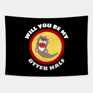 Will You Be My Otter Half - Otter Pun Tapestry