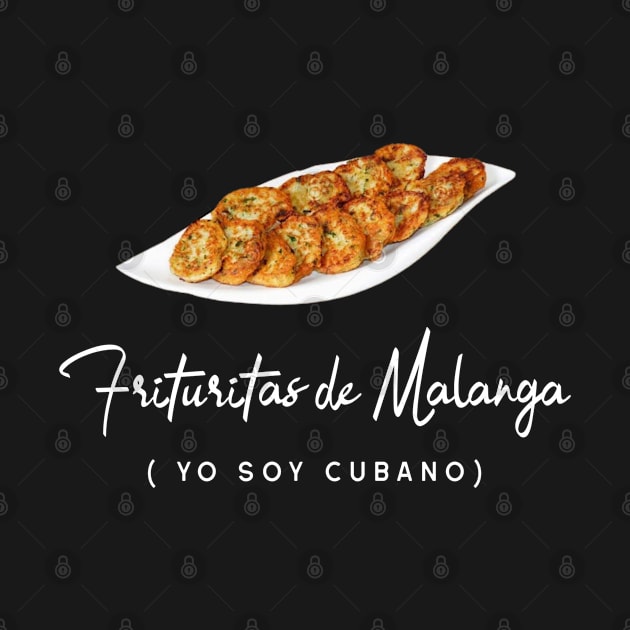 Frituritas de Malanga - YO SOY CUBANO by DesignByAmyPort