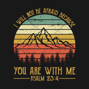 Vintage Christian I Will Not Be Afraid Because You Are With Me T-Shirt