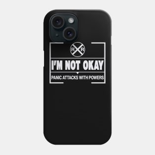 Fun I Am Not OK Panic Attacks With Powers label wth RXR Sign Phone Case