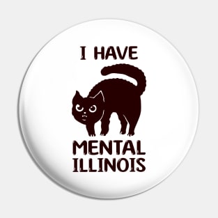 i have mental illinois Pin