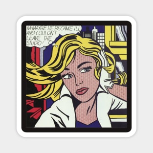 Maybe He Became Ill And Couldn't Leave the Studio Magnet