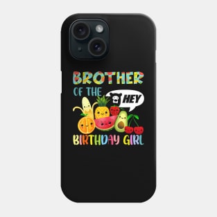 Brother Of The Birthday Girl Family Fruit Birthday Hey Bear Phone Case