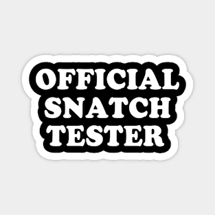 Official Snatch Tester Funny Humor Sayings Quotes Magnet