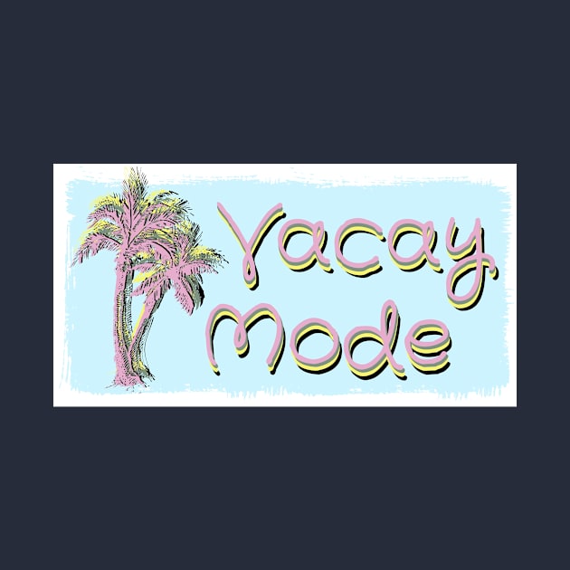 Vacay Mode by BrushingBlu-LTD