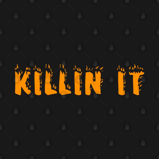 Killin it by NotoriousMedia