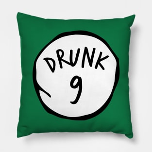 Drunk 9 Pillow