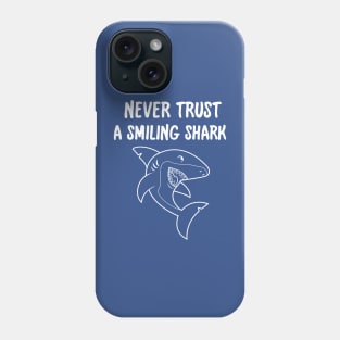 Never Trust A Smiling Shark Funny Cartoon Phone Case