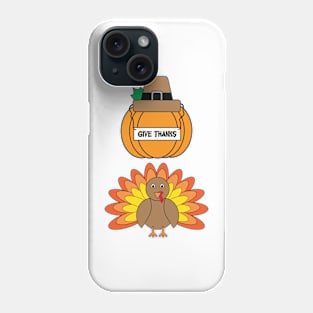 Turkey and Pumpkin with Give Thanks Sign Phone Case