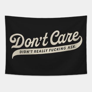 Don't Care, Didn't Ask. Tapestry