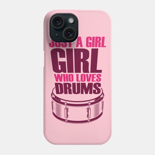 Just A Girl Who Loves Drums Phone Case by Issho Ni