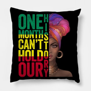 One Month Can't Hold Our History Proud Black African Woman Headdress Art Black History Month Gift Pillow