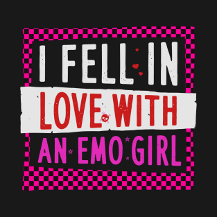 I Fell In Love With An Emo Girl T-Shirt