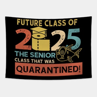 future class of 2025 the senior quarantined Tapestry