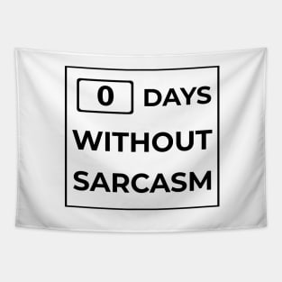 Days Without Sarcasm Sign Tapestry