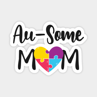 Autism mom - Au Some Mom Magnet