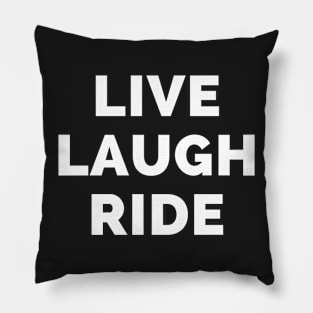 Live Laugh Ride - Black And White Simple Font - Funny Meme Sarcastic Satire Pillow