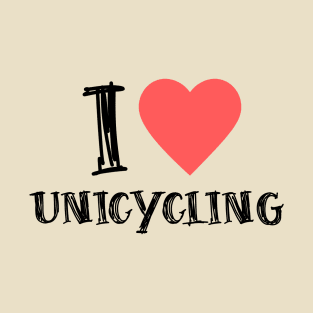 I Love Unicycling T-Shirt