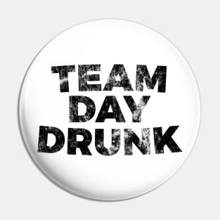 team day drunk silly t-shirt Pin