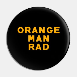 Orange man rad Pin