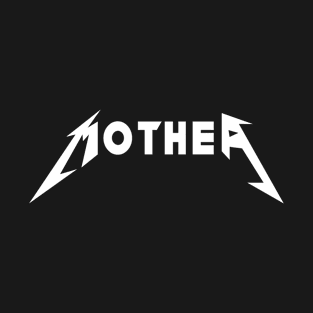 Metal Mother ,metal style design white T-Shirt