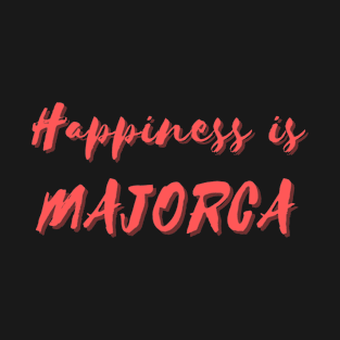 Happiness is Majorca T-Shirt