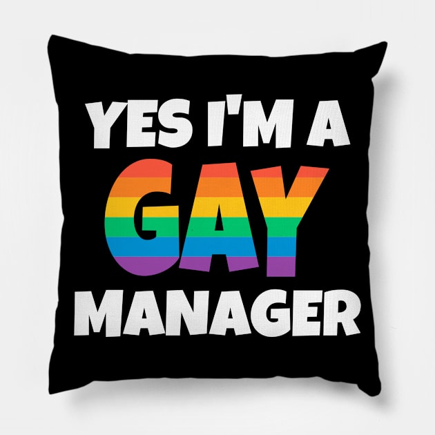 Rainbow Gay Manager Pillow by FunnyStylesShop