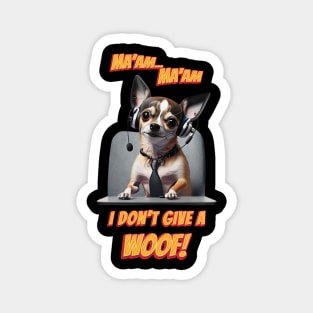 Chihuahua at a call center Magnet