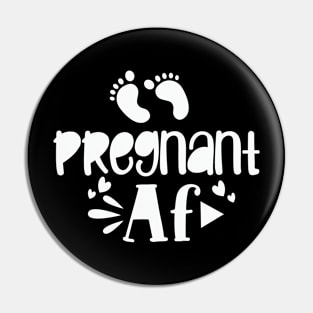 Pregnant AF, Pregnancy Gift, Maternity Gift, Gender Reveal, Mom to Be, Pregnant, Baby Announcement, Pregnancy Announcement Pin