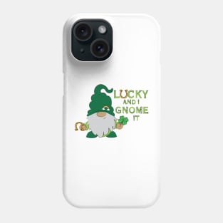 Lucky and I Gnome It Phone Case