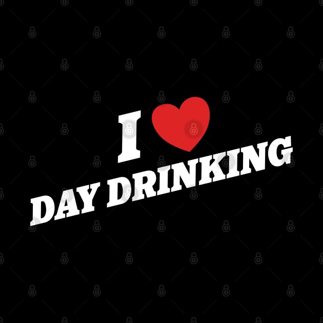 I Love Day Drinking by darklordpug