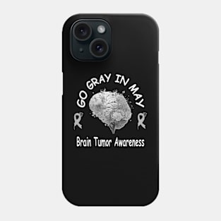 Go Gray In May Brain Cancer Tumor Awareness Phone Case